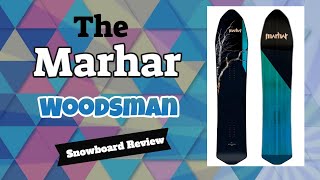 The 2021 Marhar Woodsman Snowboard Review
