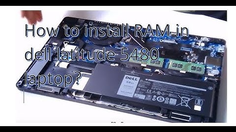 DELL Latitude 5480 Notebook Laptop Upgrade DDR4 RAM 2020 how to install