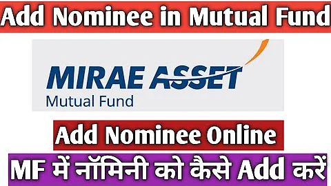 How to||Add Nominee in Mirae Asset Mutual Fund online||Mirae Asset MF mein nominee kaise add kare