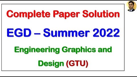 EGD Paper Solution | Summer 2022 | GTU