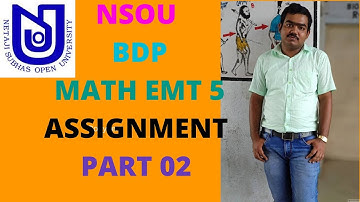 NSOU BDP  MATH EMT 5 ASSIGNMENT PART   02