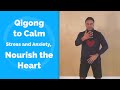 Qigong to calm stress and anxiety and nourish the heart  with jeffrey chand