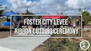 Foster City Levee Ribbon Cutting Ceremony
