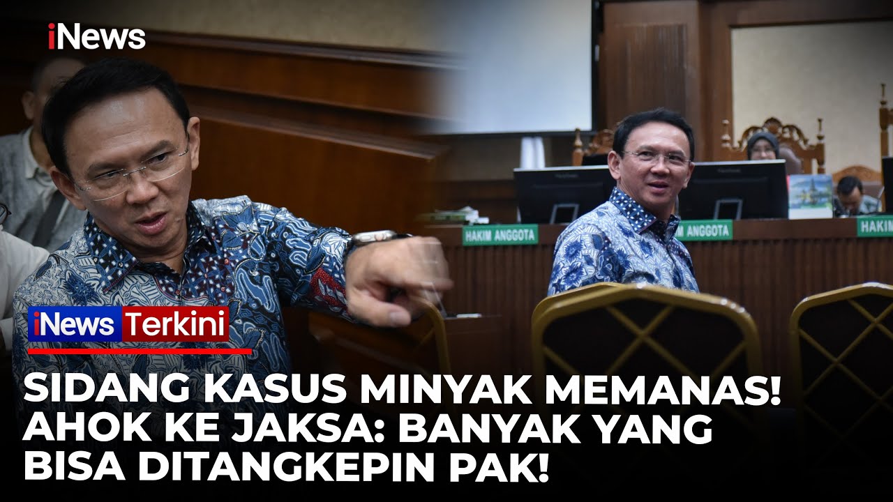 Ahok Blak-blakan di Sidang Kasus Minyak: Banyak yang Bisa Ditangkepin, Kalau Pak Jaksa Mau!