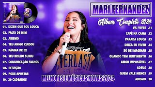 Mari Fernandez 2024 - Melhores e Músicas Novas 2024 - Álbum Completo 2024 - DVD Mari Fernandez 2024