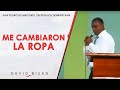 Pastor David Bierd - Me cambiaron la ropa  (San Pedro de Macorís, 2009)