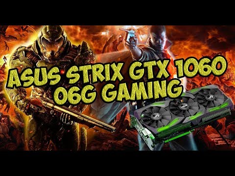 ASUS Strix GTX 1060 O6G GAMING (GAME TEST)