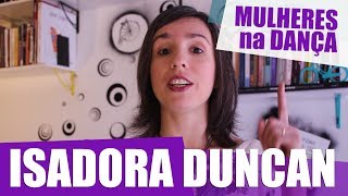 Isadora Duncan | Mulheres na Dança