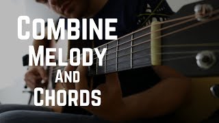combine chords and melody on guitar ... in a minor key