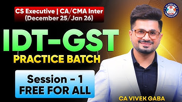 🔴"IDT - GST Practice Batch Lec. 1🔴| VG Sir🔥 |  Dec 25 / Jan 26 | #vgstudyhub #icsi #cscacma