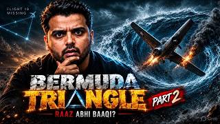 Bermuda Triangle Ka Asli Sach | Mystery Ya Science | Part 2