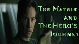 The Matrix and the Hero's Journey - explaining using the hero's journey stages in movies