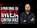 O PIOR SINAL DA INVEJA CONTRA VOCÊ - SE VOCÊ ESTÁ PASSANDO POR ISSO É PORQUE É MUITO MAU OLHADO