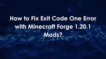 How to Fix Exit Code One Error with Minecraft Forge 1.20.1 Mods?