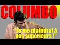 Columbo je me plaindrai  vos suprieurs    best of