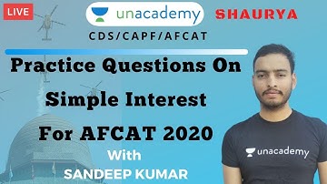 Practice Questions on Simple Interest for AFCAT 2020 | AFCAT 2020 Preparation | Sandeep Kumar