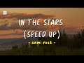 in the stars (speed up) - Sami rose | lyrics | tiktok version