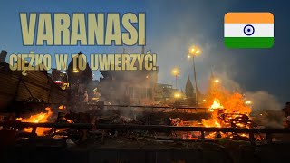 Varanasi - publiczne kremacje nikogo tu nie dziwią (poza nami)