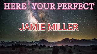 🎵 Jamie Miller - Here's Your Perfect ‼️ [ Lyrics ] 🎵