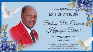Exit Of An Icon Bishop. Dr. Cosmas Kinyanjui David 1968 - 2026