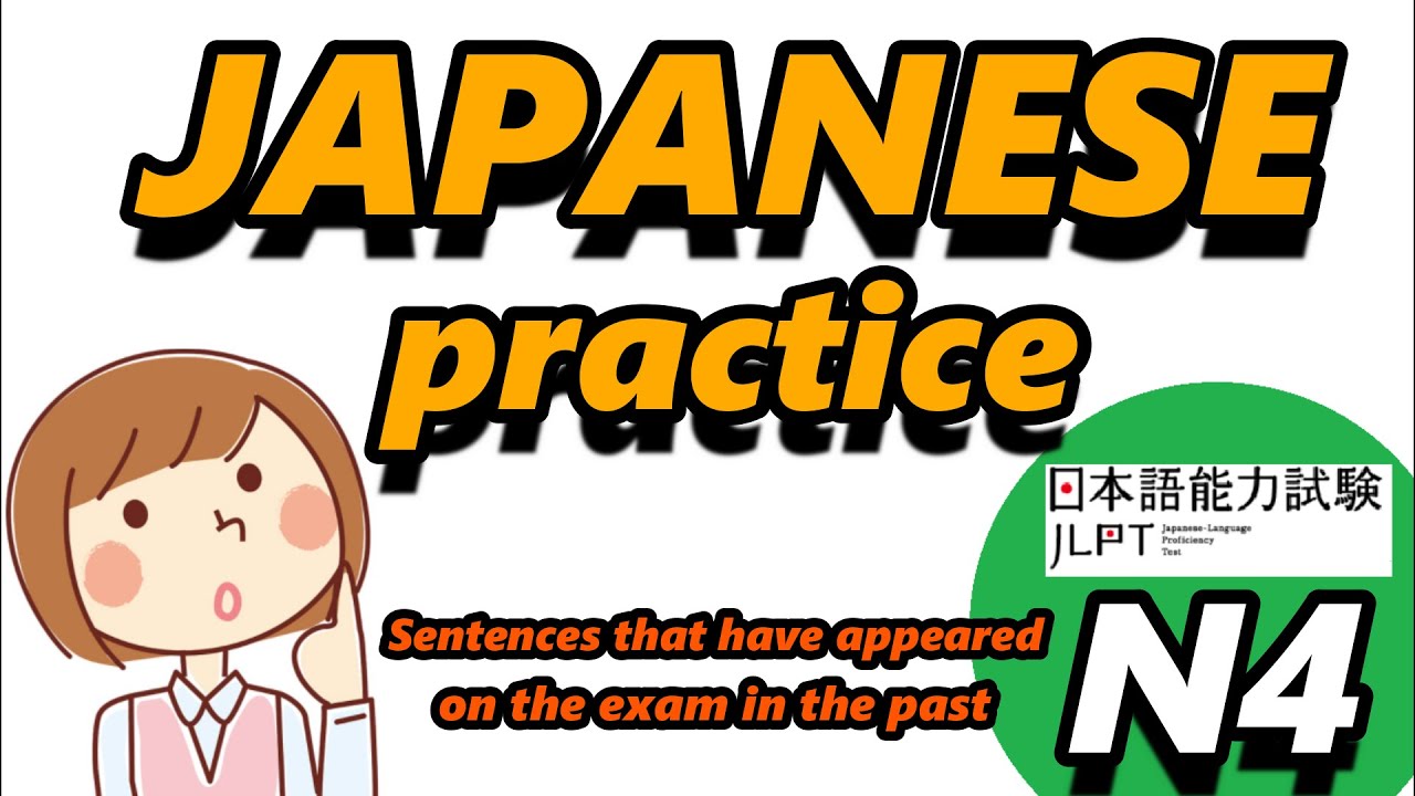 JLPT N4 】Japanese sentences that have appeared on JLPT N4 Exam in the ...