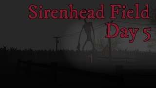 SirenHead Field day 5 Walkthrough