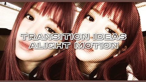 10+ Transition Ideas ( like AE ) on Alight Motion + presets