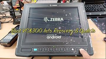 How to Boot Zebra VC8300 into Recovery Mode & Update.