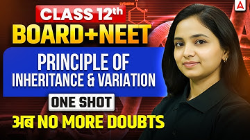 Principle of Inheritance & Variation in ONE SHOT for Class 12 + NEET 2026 Biology by Shivani Ma