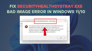 Fix SecurityHealthSystray.exe Bad Image Error in Windows 11/10