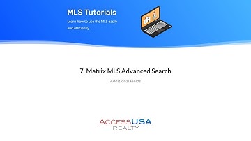 Matrix MLS Training Video 7 - Advanced Search using Additional Fields