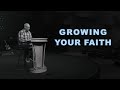 Growing Your Faith | 1.24.21