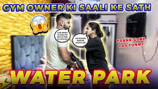 Gym Owner Ki Saali ko Waterpark Lekar Chale Hum🤣 | Prank On Wife | MrandMrsgautam #prank #funny