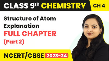 Class 9 Chemistry Chapter 4 | Structure of Atom Full Chapter Explanation (Part 2)