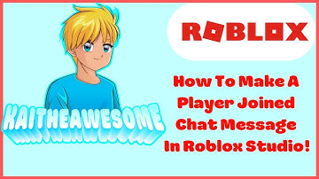 How To Make A Player Joined Chat Message In Roblox Studio!