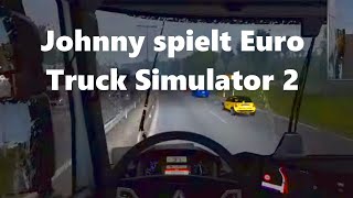 Livestream: Johnny  spielt Euro Truck Simulator 2 (Le Havre - Brest)