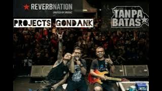 TANPA BATAS-Projects Gondank(official musik by reverbnation)