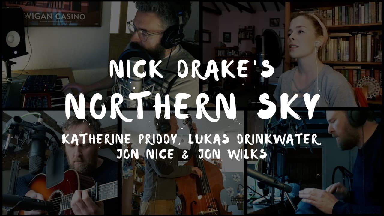Katherine Priddy, Jon Wilks, Lukas Drinkwater & Jon Nice - Northern Sky (Nick Drake Cover) Katherine Priddy, Jon Wilks, Lukas Drinkwater & Jon Nice - Northern Sky (Nick Drake Cover)