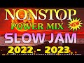 Nonstop slow jam power mix 20222023