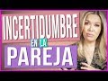 Temo que Me Lastimen | Incertidumbre en la Relación | ¿Qué Puedo Hacer?