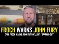 CARL FROCH WARNS JOHN FURY &quot;YOU&#39;LL GET IRONED OUT&quot;!!! 👀🥩