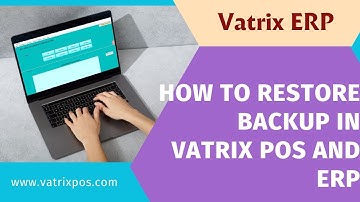 How to restore backup in Vatrix POS and ERP