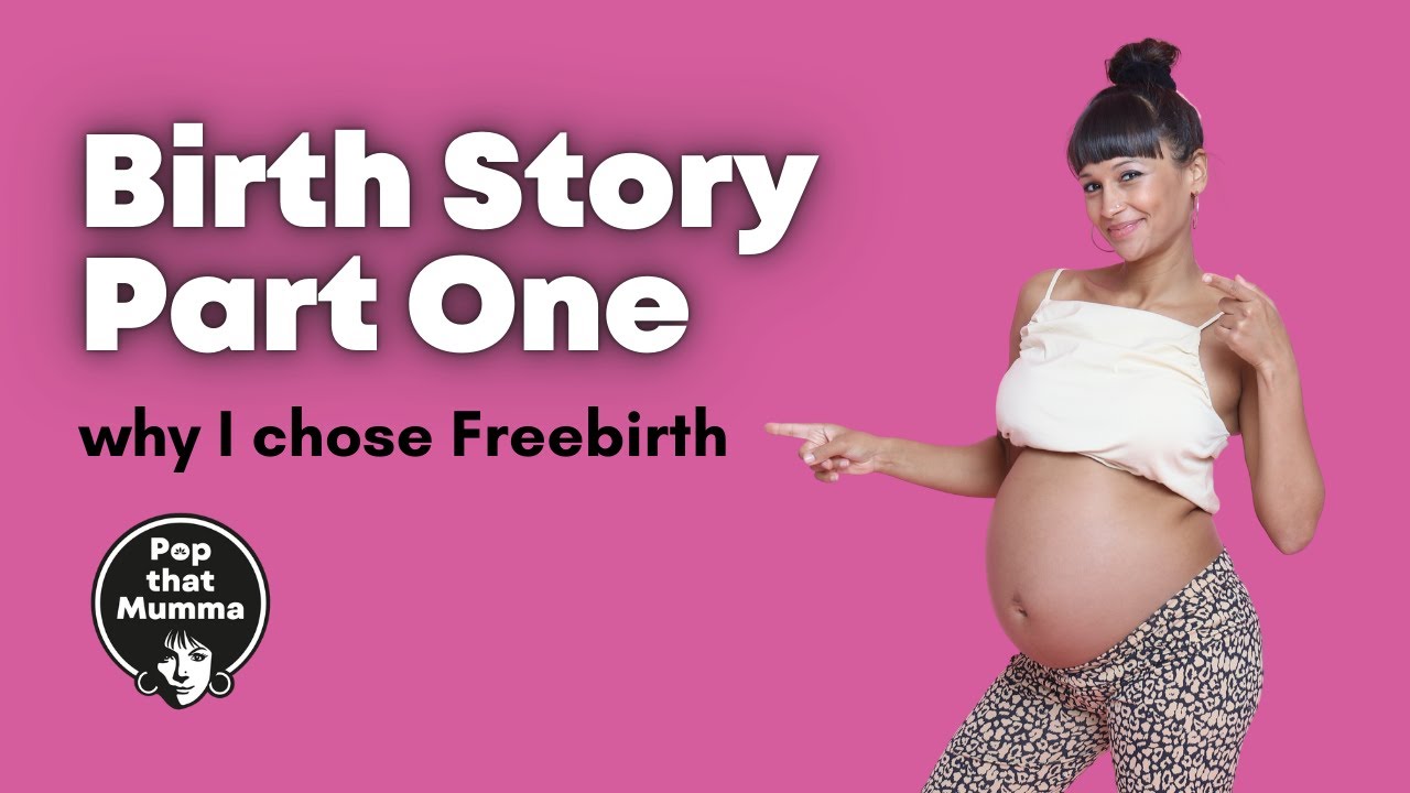 My Birth Story Part One - Why Freebirth?