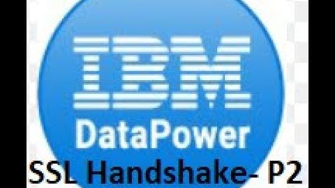 SSL Handshake in Datapower- Part 2