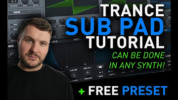 Trance Sub Pad Tutorial (Drone, Bass Pad) + FREE PRESET