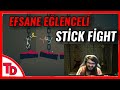 Kendine Müzisyen - Stick Fight Oynuyor w/Eray, xHzAli