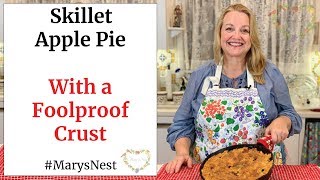 Apple Pie Skillet Recipe with an Easy Foolproof Pie Crust
