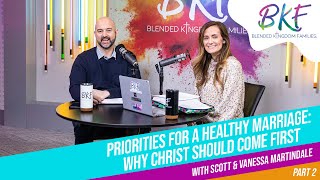 Priorities for a Healthy Marriage: Why Christ Should Come First with Scott and Vanessa
