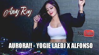 AURORA - YOGIE LAEDJ X ALFONSO 2021