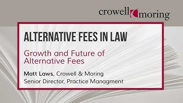 Part 3: Alternative Fees in Law, with Matt Laws of Crowell & Moring LLP